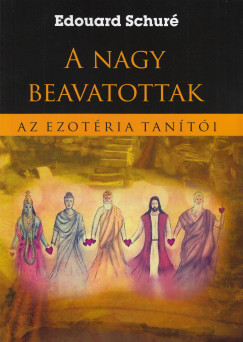 A nagy beavatottak – Az ezotéria tanítói