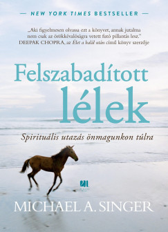 Felszabadított lélek – Spirituális utazás önmagunkon túlra