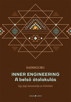 Inner Engineering – A belső átalakulás – Egy jógi útmutatója az örömhöz