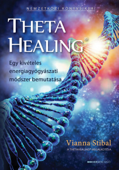 ThetaHealing – Egy kivételes energiagyógyászati módszer bemutatása